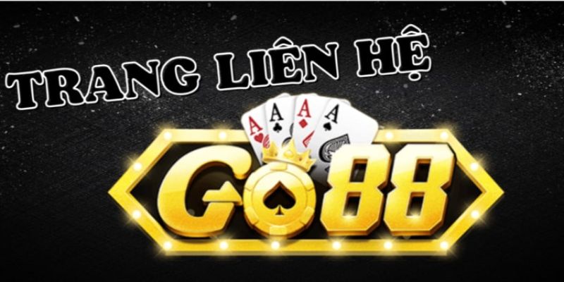 Liên hệ Go88 quy trình 